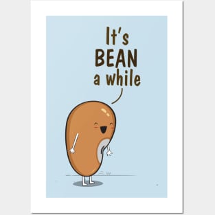 Its BEAN a while Posters and Art